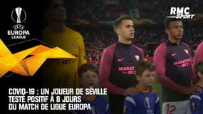 Covid-19 : Un joueur de Séville testé positif à 8 jours du match de Ligue Europa