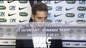 PSG : "Il ne faut pas banaliser ce qu’on fait", demande Trapp qui reparle de Ligue des champions