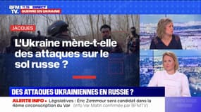 L'Ukraine mène-t-elle des attaques sur le sol russe ? BFMTV répond à vos questions