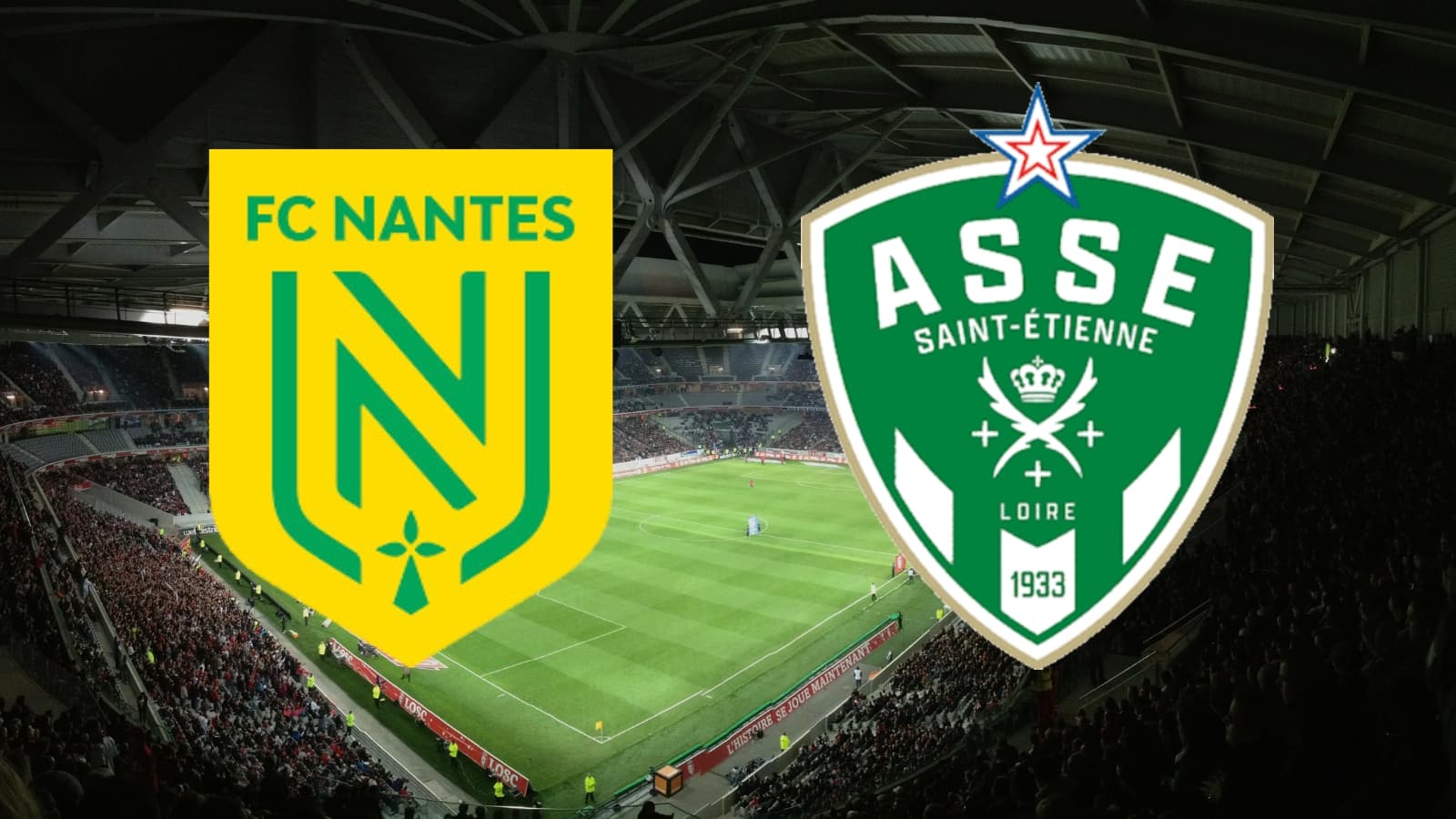 Nantes - St Etienne : à quelle heure et sur quelle chaîne regarder le ...