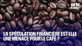 La spéculation financière est-elle une menace pour le café ? 