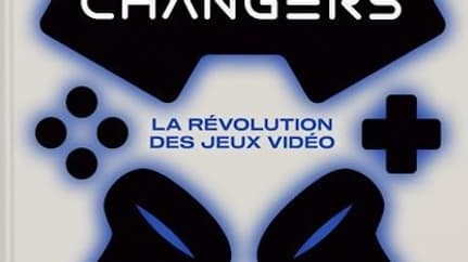 Game Changers - La révolution des jeux vidéo Game Changers - La révolution des jeux vidéo