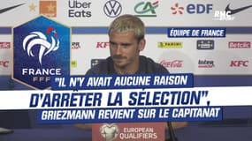 Equipe de France : "Il n’y avait aucune raison d’arrêter la sélection", Griezmann revient sur le capitanat 