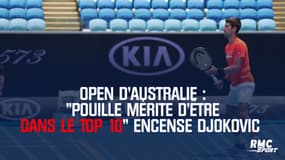 Open d'Australie : "Pouille mérite d'être dans le Top 10" encense Djokovic