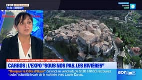 Côte d'Azur Découvertes du jeudi 6 février - Carros : l'expo "Sous nous pas, les rivières"