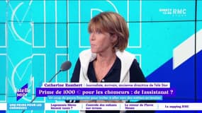 Prime de 1000€ pour les chômeurs : de l’assistanat ? "Je ne comprends pas pourquoi il faut payer des gens pour qu’ils acceptent une formation !" estime Catherine Rambert.