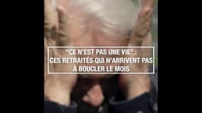 "Ce n'est pas une vie" : ces retraités qui n'arrivent pas à boucler le mois