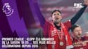 Premier League : Klopp élu manager de la saison 19-20… Ses plus belles célébrations depuis 2015