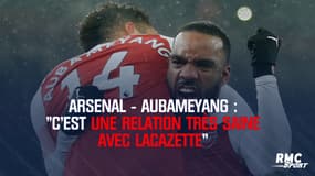 Arsenal - Aubameyang : "C'est une relation très saine avec Lacazette"