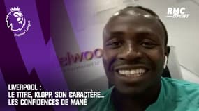 Liverpool : Le titre, Klopp, son caractère... Les  confidences de Mané