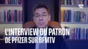 Covid-19: l'interview exclusive du patron de Pfizer sur BFMTV