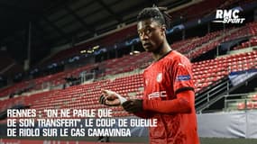 Rennes : "On ne parle que de son transfert", le coup de gueule de Riolo sur le cas Camavinga
