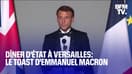 Le toast d'Emmanuel Macron avant le dîner d'État au château de Versailles 