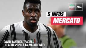 David, Matuidi, Traoré... Les 5 infos mercato du 10 août 2020 à la mi-journée 