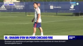 OL : Shaqiri s'en va pour Chicago Fire