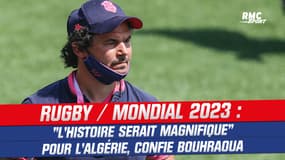 Rugby / Coupe du monde 2023 : "L’histoire serait magnifique" pour l’Algérie, confie Bouhraoua
