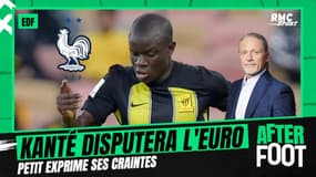 Équipe de France : N'Golo Kanté appelé l'Euro, Emmanuel Petit exprime ses craintes