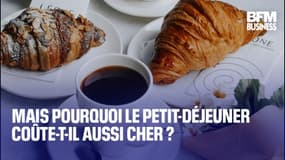  Mais pourquoi le petit-déjeuner coûte-t-il aussi cher ?  