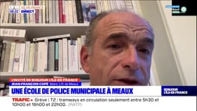 Selon Jean-François Copé, maire de Meaux, l'école de police municipale devrait ouvrir d'ici trois ans