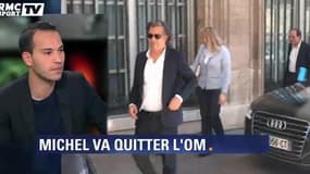 Info RMC Sport - Michel quitte l'OM !