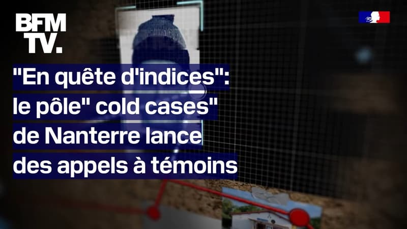 Le pôle “cold cases” de Nanterre lance des vidéos d’appels à témoins pour relancer des affaires non élucidées 