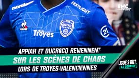Appiah et Ducrocq reviennent sur les scènes de chaos lors de Troyes-Valenciennes (Ligue 2 BKT, le Débrief)