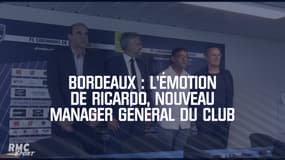 Bordeaux : L'émotion de Ricardo, nouveau manager   général du club