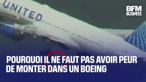 Pourquoi il ne faut pas avoir peur de monter dans un Boeing