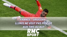 France - Uruguay : Lloris ne veut pas penser aux tirs au but