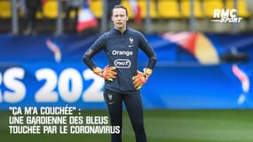 "Ça m'a couchée" : une gardienne des Bleues touchée par le coronavirus