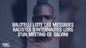 Balotelli liste les commentaires racistes d'internautes lors d'un meeting de Salvini
