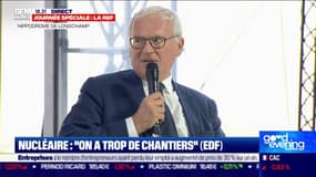 Nucléaire : “Ce qui nous manque c’est l'exécution dans les chantiers" 