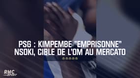 PSG : Kimpembe "emprisonne" Nsoki, cible de l'OM au mercato