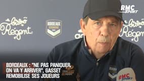 Bordeaux : "Ne pas paniquer, on va y arriver", Gasset remobilise ses joueurs