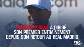 Zinédine Zidane a dirigé son premier entraînement depuis son retour au Real Madrid