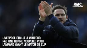 Chelsea : Liverpool étrillé à Watford, le bon moment pour l'affronter ? Lampard en doute (et félicite Kepa)