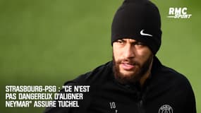 Strasbourg-PSG : "Ce n'est pas dangereux d'aligner Neymar" assure Tuchel 