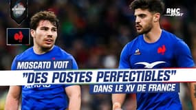 XV de France : "Il y a des postes perfectibles pour être champions du monde" craint Moscato