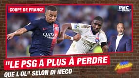 Coupe de France : Pourquoi le PSG a plus à perdre que l’OL selon Di Meco