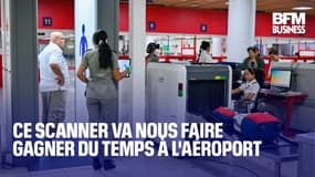  Ce scanner va nous faire gagner du temps à l'aéroport 
