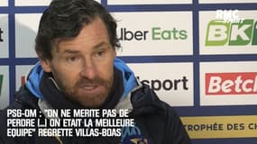 PSG-OM : "On ne mérite pas de perdre (...) on était la meilleure équipe" regrette Villas-Boas
