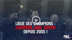 Ligue des champions – Liverpool, quel destin depuis 2005 ! 