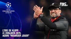 Ligue des champions : "J'adore les regarder jouer" : l'hommage de Klopp à l'Atalanta