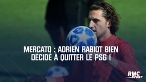 Mercato : Adrien Rabiot bien décidé à quitter le PSG !