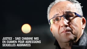 Justice - Said Chabane mis en examen pour agressions sexuelles aggravées