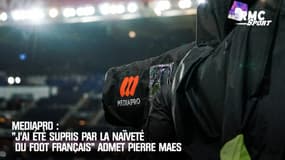 Mediapro : "J'ai été surpris de la naïveté du foot français" reconnaît Pierre Maes