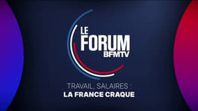 FORUM BFMTV - Travail, salaires: la France craque