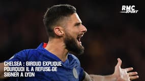 Chelsea : Giroud explique pourquoi il n'a pas voulu signer à Lyon