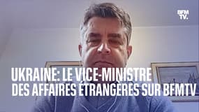 Le vice-ministre des Affaires étrangères de l'Ukraine répond aux questions de BFMTV