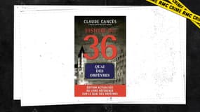 "Histoire du 36, quai des Orfèvres" écrit par Claude Cancès, dans son édition réactualisée.